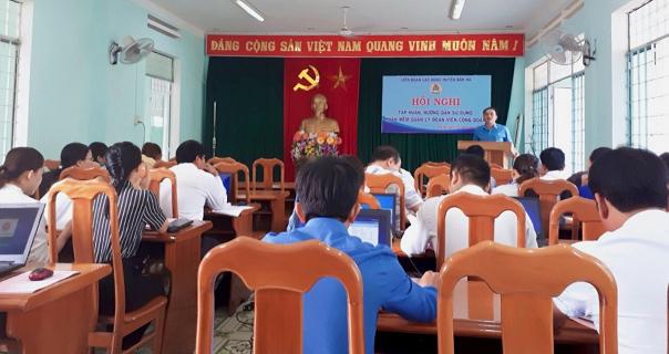LĐLĐ huyện Đăk Hà tổ chức Hội nghị tập huấn, hướng dẫn sử dụng phần mềm quản lý đoàn viên công đoàn