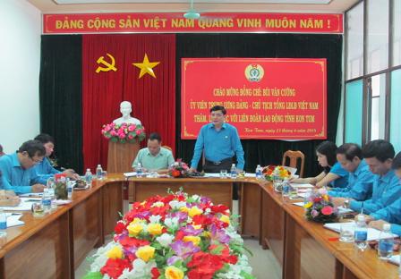 Đồng chí Chủ tịch Tổng LĐLĐ Việt Nam Bùi Văn Cường thăm và làm việc với LĐLĐ tỉnh